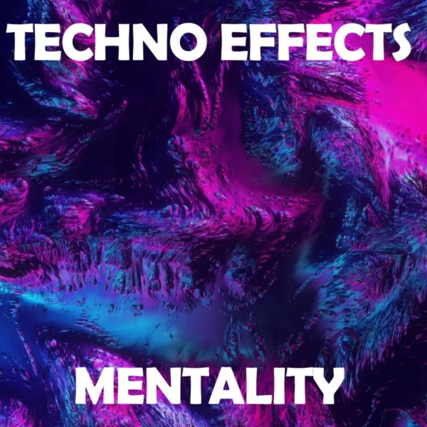 Techno Effects Mentality